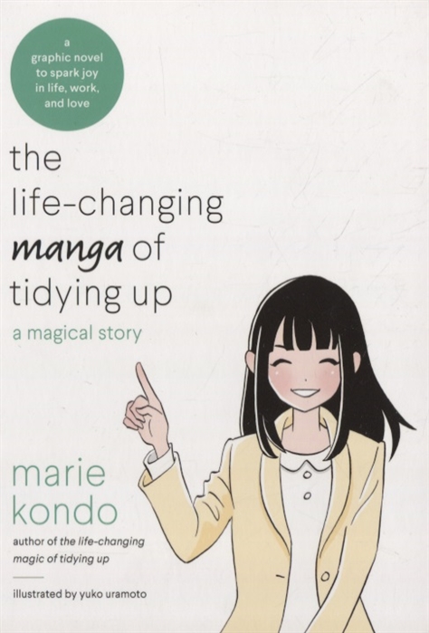 Kondo M. - The Life-Changing Manga of Tidying A Magical Story