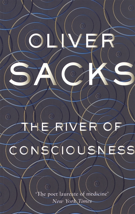 Sacks O. - The River of Consciousness