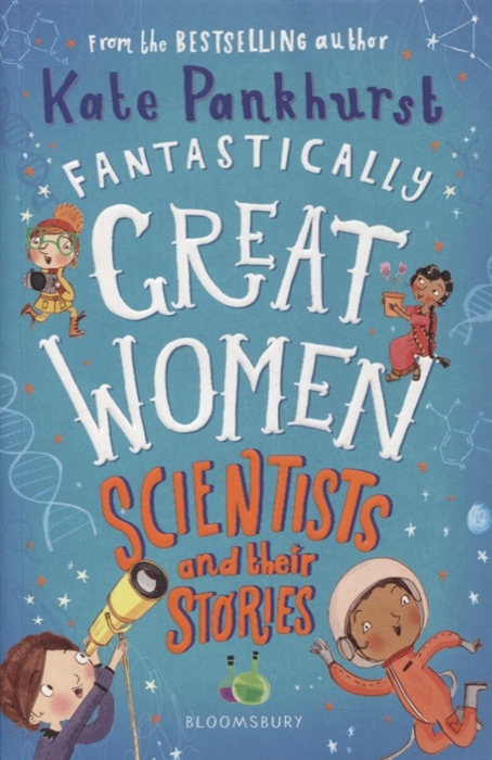Kate Pankhurst Fantastically Great Women Scientists and Their Stories группа авторов the wiley blackwell handbook of bullying