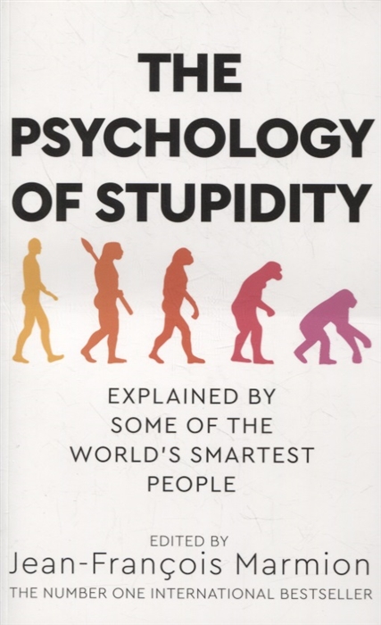 

The Psychology of Stupidity