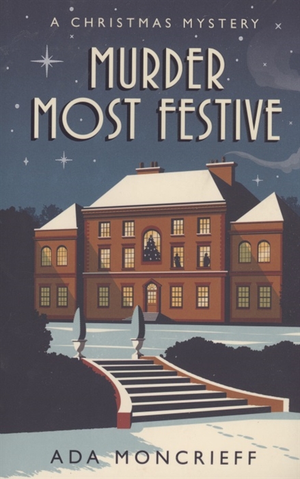 

Murder Most Festive A Christmas Mystery