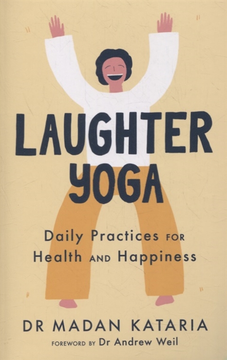 

Laughter Yoga Daily Practices for Health and Happiness