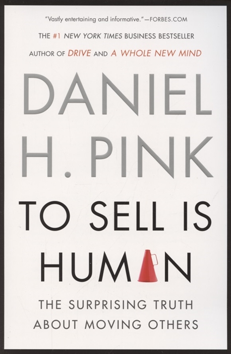 

To Sell Is Human The Surprising Truth About Moving Others