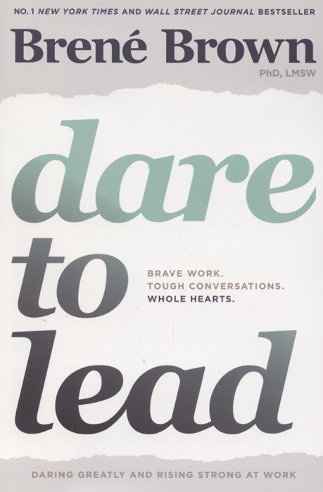 

Dare to Lead Brave Work Tough Conversations Whole Hearts
