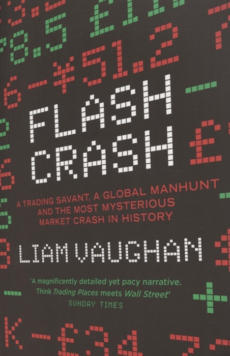 Liam Vaughan FlashCrash A Trading Savant a Global Manhunt and the Most Mysterious Market Crash in History kedrick brown trend trading timing market tides
