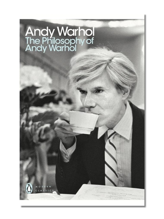 

The Philosophy of Andy Warhol