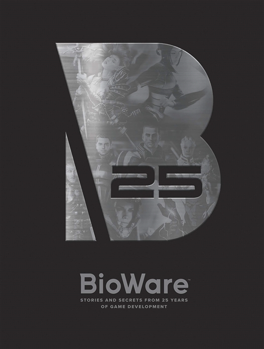 

BioWare Stories and Secrets from 25 Years of Game Development