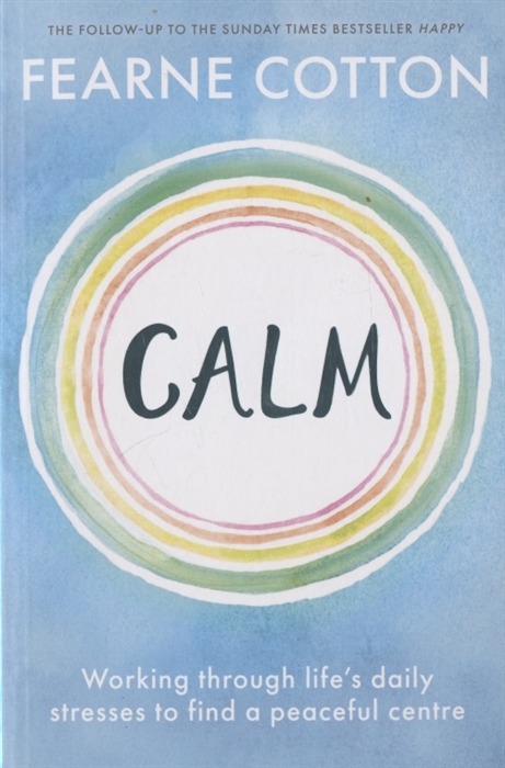 

Calm Working Through Life s Daily Stresses to Find a Peaceful Centre