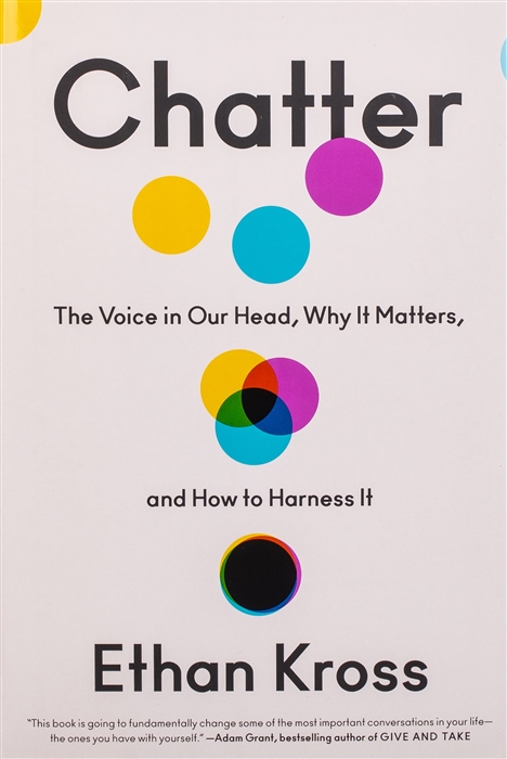 

Chatter The Voice in Our Head Why It Matters and How to Harness It