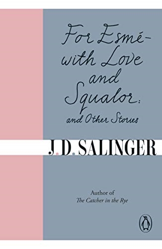 

For Esme - with Love and Squalor and other stories