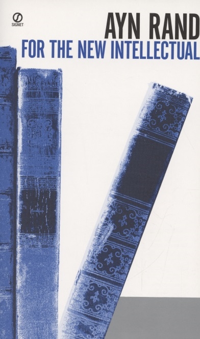 

For the New Intellectual The Philosophy of Ayn Rand 50th Anniversary Edition