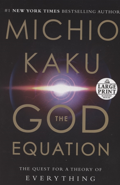 

The God Equation The Quest for a Theory of Everything