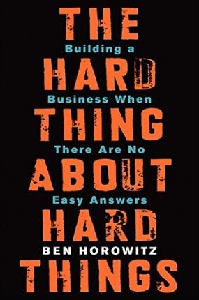 

The Hard Thing About Hard Things