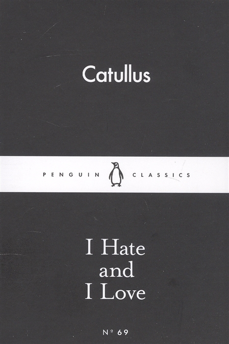 

I Hate and I Love