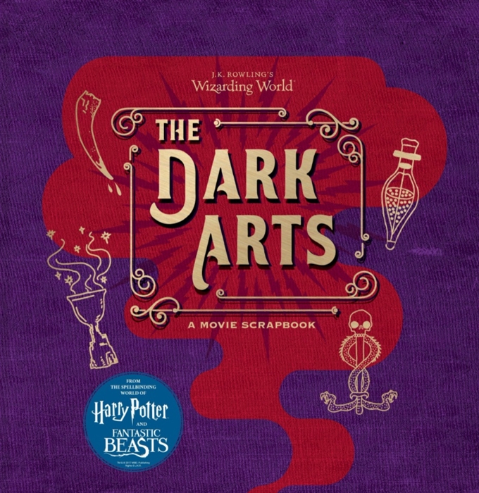

J K Rowling s Wizarding World - The Dark Arts A Movie Scrapbook