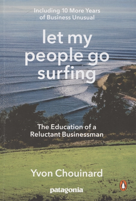 

Let My People Go Surfing The Education of a Reluctant Businessman