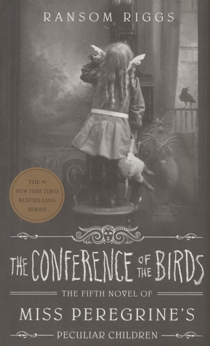 

The Conference of the Birds Miss Peregrine s Peculiar Children