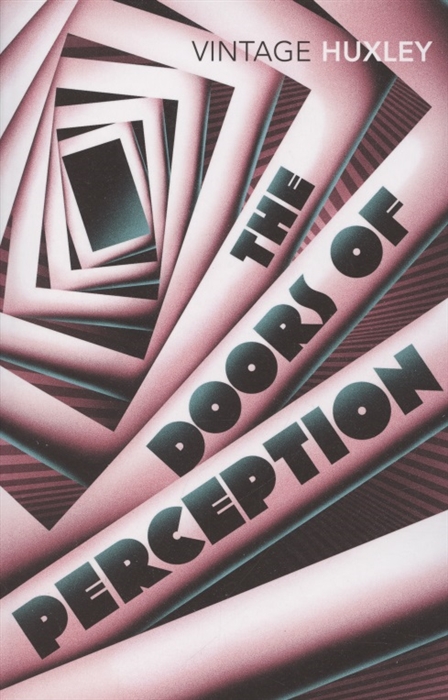 

The Doors of Perception And Heaven and Hell