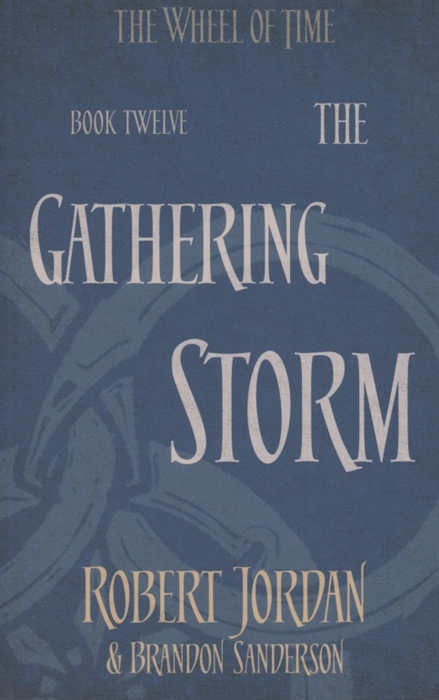 

The Wheel of Time Book 12 The Gathering Storm