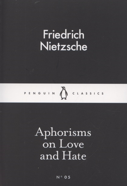 

Aphorisms on Love and Hate