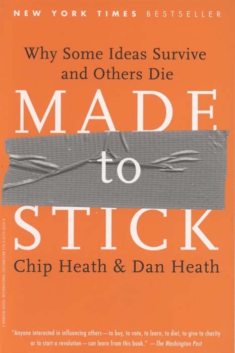 

Made to Stick Why Some Ideas Survive and Others Die