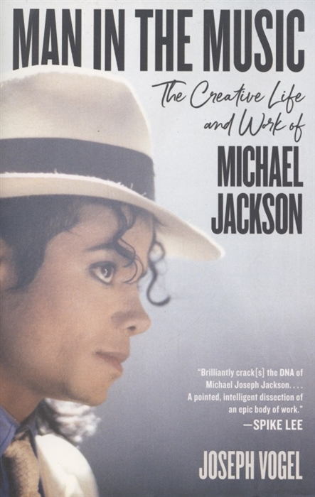 

Man In the Music The Creative Life and Work of Michael Jackson