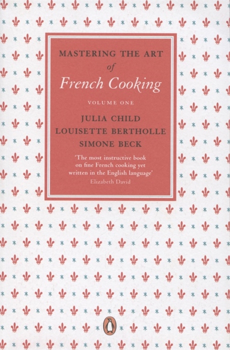 

Mastering the Art of French Cooking Volume one