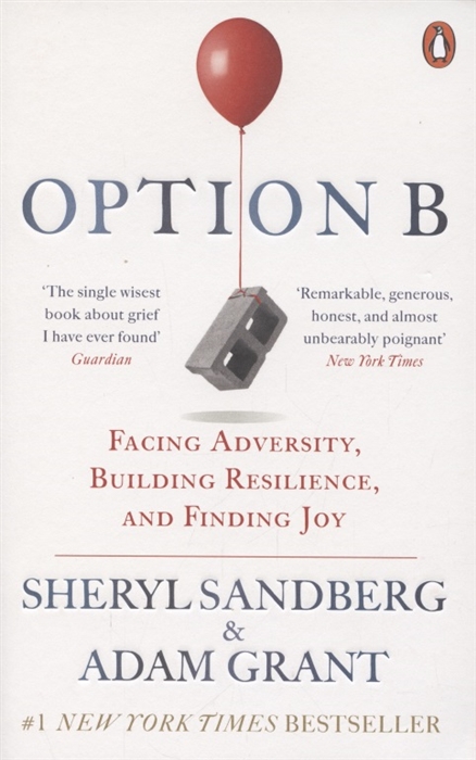 Sandberg S., Grant A. - Option B Facing Adversity Building Resilience and Finding Joy