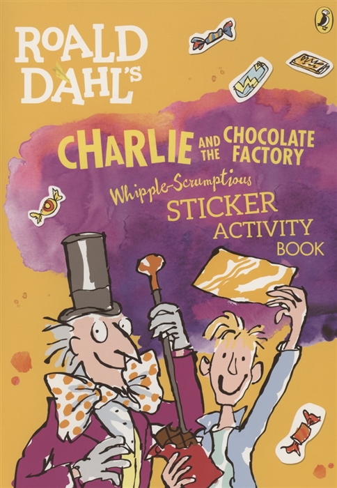 

Roald Dahl s Charlie and the Chocolate Factory Whipple-Scrumptious Sticker Activity Book