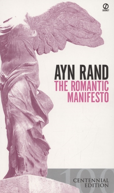 

The Romantic Manifesto A Philosophy of Literature