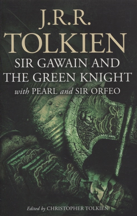 

Sir Gawain and The Green Knight Pearl and Sir Orfeo