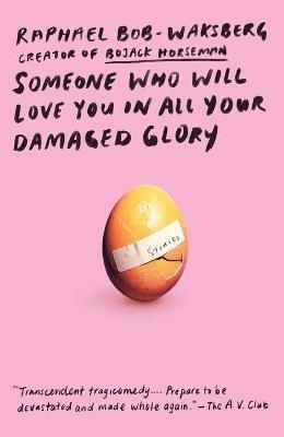 

Someone Who Will Love you in all your Damaged Glory