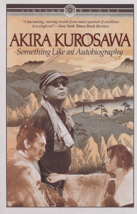 Akira Kurosawa Something Like An Autobiography