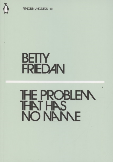 Фото - Friedan B. The Problem that Has No Name jen sr brewer all diets work that s the problem