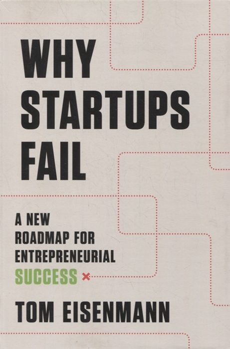 

Why Startups Fail A New Roadmap for Entrepreneurial Success