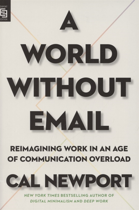 Cal Newport A World Without Email Reimagining Work in an Age of Communication Overload ravin jesuthasan lead the work navigating a world beyond employment