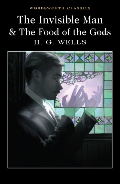 Wells H. The Invisible Man The Food of the Gods h g wells the discovery of the future