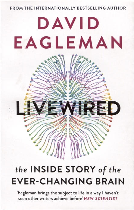 

Livewired The Inside Story of the Ever-Changing Brain
