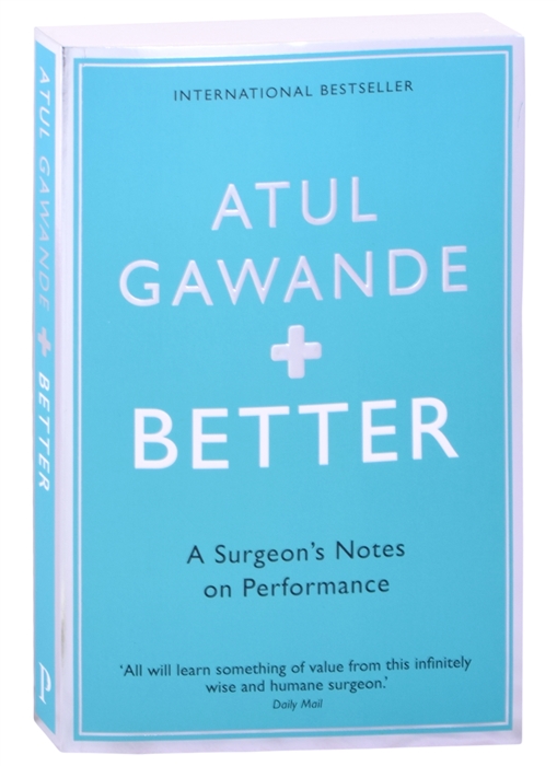 

Better A Surgeons Notes on Performance