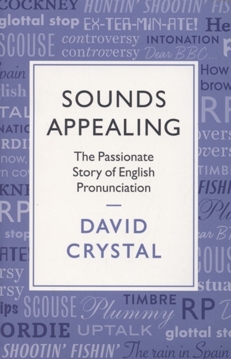 

Sounds Appealing The Passionate Story of English Pronunciation