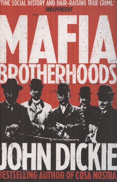 

Mafia Brotherhoods The rise of the Honoured Society