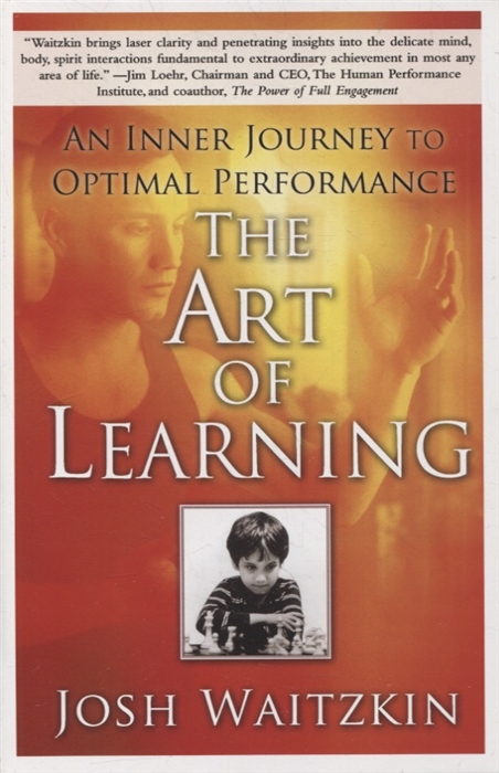 

The Art of Learning An Inner Journey to Optimal Performance
