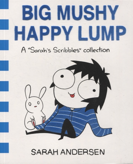 

Big Mushy Happy Lump A Sarahs Scribbles Collection