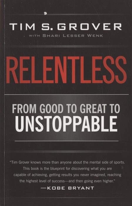 

Relentless From Good to Great to Unstoppable