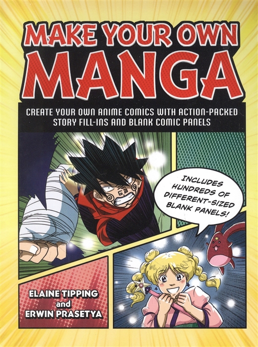 Make Your Own Manga Create Your Own Anime Comics with Action-Packed Story Fill-Ins and Blank Comic Panels
