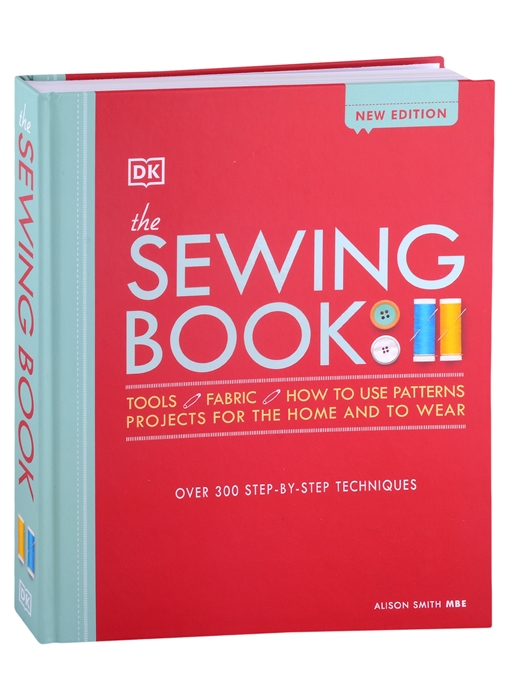 The Sewing Book New Edition Over 300 Step-by-Step Techniques