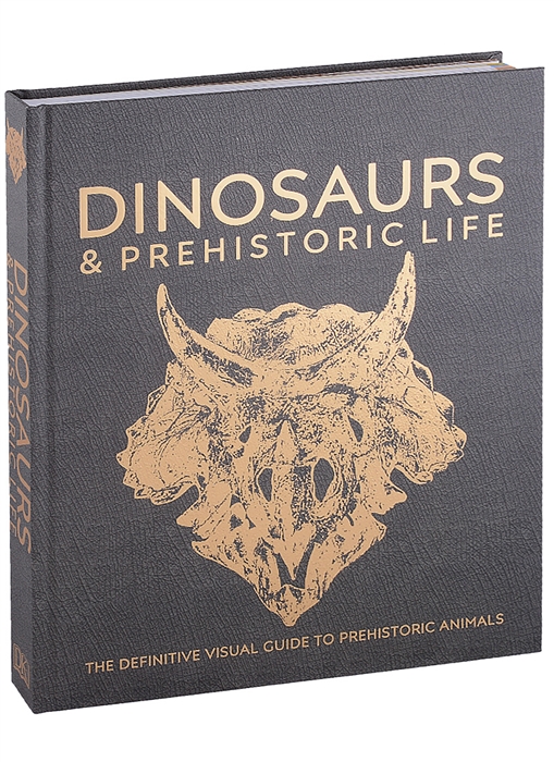 

Dinosaurs and Prehistoric Life The definitive visual guide to prehistoric animals