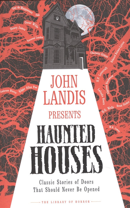 

The Library of Horror Haunted Houses Classic Tales of Doors That Should Never Be Opened
