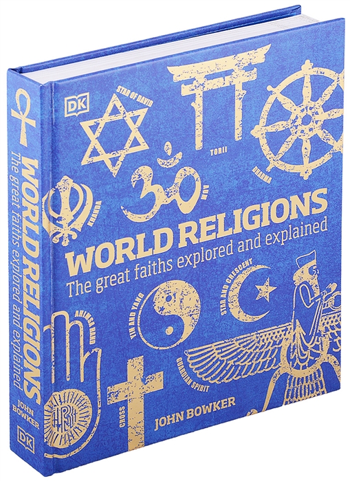 

World Religions The Great Faiths Explored and Explained