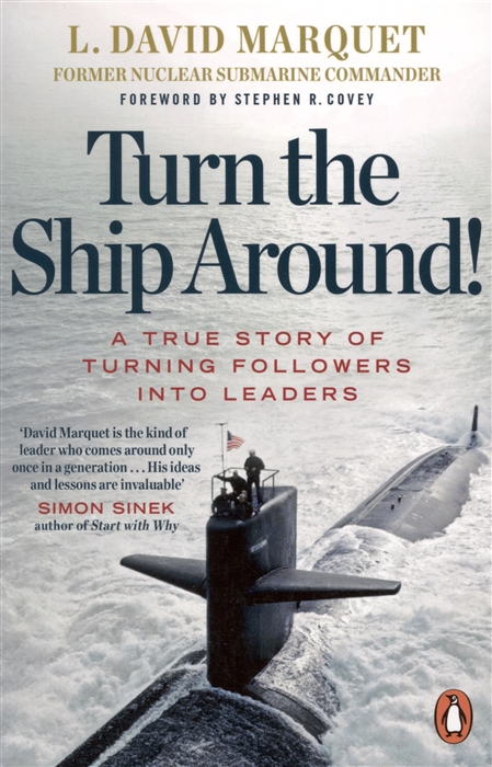 

Turn The Ship Around A True Story of Building Leaders by Breaking the Rules